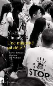 Une minorité modèle ? Chinois de France et racisme anti-Asiatiques - Chuang Ya-Han