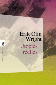 Utopies réelles - WRIGHT Erik Olin ; Farnea Vincent ; Peschanski Joã