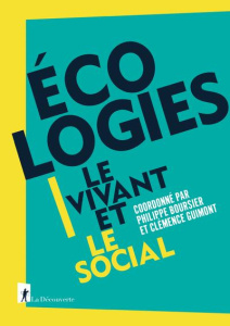 Ecologies. Le vivant et le social - Boursier Philippe ; Guimont Clémence