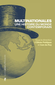 Multinationales. Une histoire du monde contemporain - Petitjean Olivier ; Du Roy Ivan