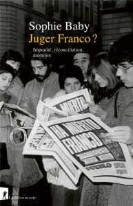 Juger Franco ? Impunité, réconciliation, mémoire - Baby Sophie