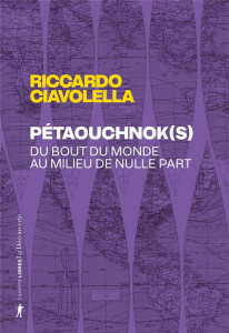 Pétaouchnok(s). Du bout du monde au milieu de nulle part - Ciavolella Riccardo