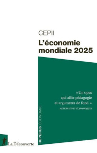 L'économie mondiale. Edition 2025 - CEPII (CENTRE D'ETUD