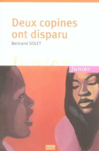 Deux copines ont disparu - Solet Bertrand