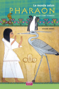 Le monde selon pharaon. 10 millions d'années, Les Portes du Ciel - Koenig Viviane