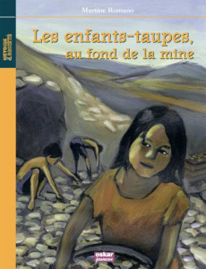 Au fond de la mine, les enfants taupes - Romano Martine ; Samama Aude