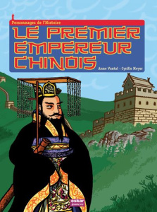 Le premier empereur chinois - Vantal Anne ; Meyer Cyrille