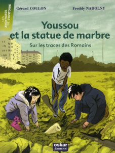 Youssou et la statue de marbre. Sur les traces des romains - Coulon Gérard ; Nadolny Freddy