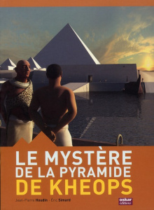 Le mystère de la pyramide de Kheops - Simard Eric ; Houdin Jean-Pierre