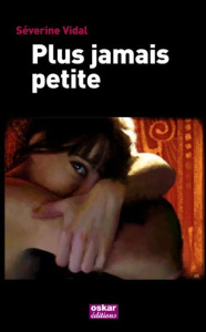 Plus jamais petite - Vidal Séverine