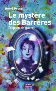 Le mystère des Barrères. Disparu de guerre - Debry Hervé