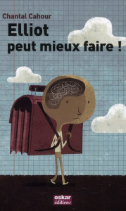 Elliot peut mieux faire ! - Cahour Chantal