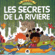 Les secrets de la rivière - Rocard Ann ; Christmann Thierry