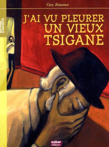J'ai vu pleurer un vieux Tsigane - Jimenes Guy