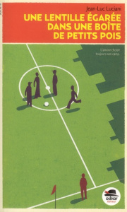 Une lentille égarée dans une boîte de petits pois - Luciani Jean-Luc