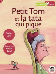 Petit Tom et la tata qui pique - Lévy Didier ; Badel Ronan