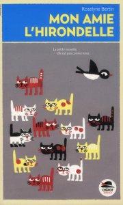 Mon amie l'hirondelle - Bertin Roselyne