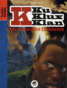 Ku Klux Klan Tome 2 : Terreur au Mississippi - Martin Roger