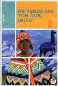 Ne vends pas ton âme, Indio ! - Judenne Roger