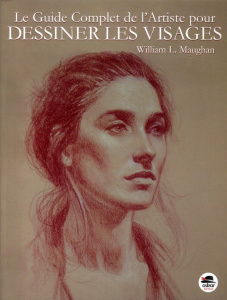 Le Guide Complet de l'Artiste pour dessiner les visages - Maughan William-L