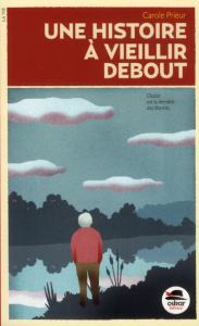 Une histoire à vieillir debout - Prieur Carole