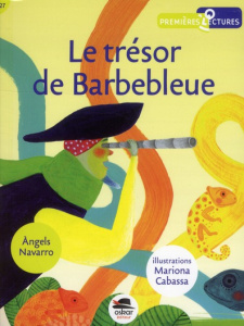 Le trésor de Barbebleue - Cabassa Mariona ; Navarro Angels