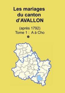 Les mariages du canton d'Avallon (après 1792) tome 1 - Yonne Sogé