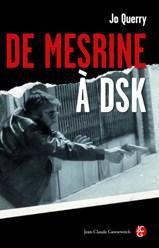 De Mesrine à DSK / Les vérités d'un grand flic - Querry René-Georges
