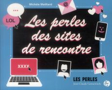 Les perles des sites de rencontre - Maillard Michèle