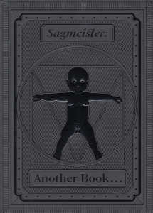 Sagmeister : Another Book about Promotion & Sales Material - Sagmeister Stefan ; Prod'Hom Chantal ; Woodtli Mar