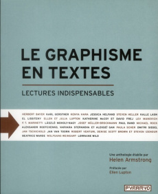 Le graphisme en textes. Lectures indispensables - Armstrong Helen ; Darricau Stéphane ; Lupton Ellen