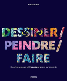 Dessiner/peindre/faire - Manco Tristan ; Fischer Nadia