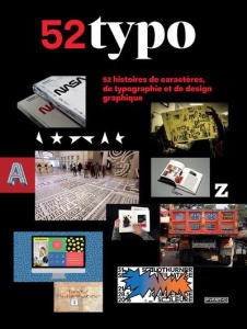 52 typo. 52 histoires de caractères, de typographie et de design graphique - Kudrnovska Linda ; Skalicky Jakub ; Sfligiotti Sil