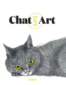 Chat 100% Art - Hyland Angus ; Roberts Caroline ; Favre Audrey