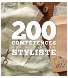 200 compétences à maîtriser pour être styliste - McKeefry Aisling ; Pointon Matt ; Richaud Marion