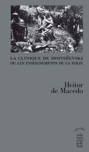 La clinique de Dostoievski ou les enseignements de la folie - O'Dwyer de Macedo Heitor