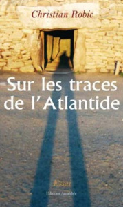 Sur les traces de l'Atlantide - Robic Christian