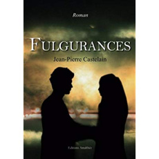 Fulgurances - Castelain Jean-Pierre