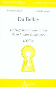 Du Bellay. La Deffence et illustration de la langue françoyse, L'Olive - Buron Emmanuel ; Cernogora Nadia ; Trotot Caroline