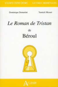 Le Roman de Tristan de Béroul - Demartini Dominique ; Mosset Yannick
