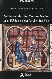 Autour de la Consolation de Philosophie de Boèce - Giavatto Angelo ; Le Blay Frédéric