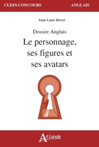 Le personnage, ses figures et ses avatars. Dosier anglais - Brevet Anne-Laure