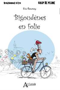 Bigoudènes en folie - Ronceray Eric