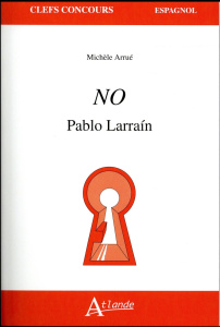 No, Pablo Larrain - Arrué Michèle