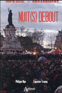 Nuit(s) debout - Ngo Philippe ; Truong Capucine