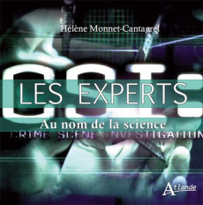 Les experts. Au nom de la science - Monnet-cantagrel Helene