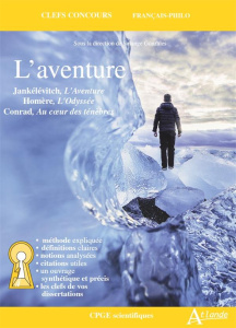 L'aventure. Jankélévitch, L'Aventure ; Homère, L'Odyssée ; Conrad, Au coeur des ténèbres - Dehondt Louise ; Gauthier Laurence ; Guinfolleau P