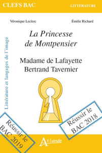 La Princesse de Montpensier. Madame de Lafayette, Bertrand Tavernier - Leclerc Véronique ; Richard Emilie