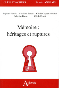 Mémoire : héritages et ruptures - Poiron Stéphane ; Barcat Charlotte ; Coquet-Mokoko
