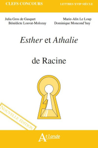 Esther et Athalie de Racine - Gros de Gasquet Julia ; Le Loup Marie-Alix ; Louva